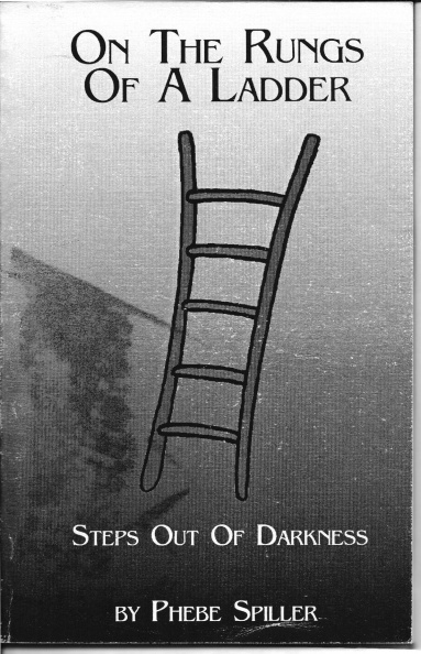 'On The Rungs of A Ladder'
by Phebe Spiller
Published by Spiller Productions.
ISBN 1-881825-46-9
On The Rungs of A Ladder.jpg