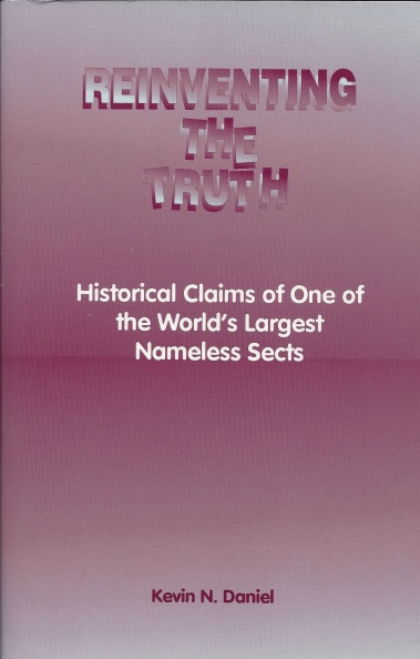 'Reinventing the Truth'
by Kevin Daniel,
Published 1993 by Research & Information Services, Oregon USA
Reinventing the Truth.jpg