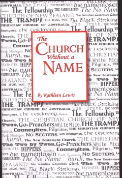 'The Church Without a Name'
by Kathleen Lewis,
Self published 1990 & 2004.
Book may be read online at: http://www.2x2church.com/
Church without A Name.jpeg